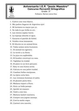 I.E.P
“Jesús
Maestro”
Aniversario I.E.P. “Jesús Maestro”
Concurso Percentil Ortográfico
Grade: 3er
Profesora: Marisol Llanos