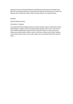 (agrupación de tres elementos) Döbereiner explicaba que el peso atómico Promedio de los 
pesos de los elementos extremos, es