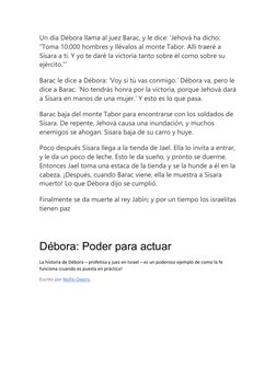 Un día Débora llama al juez Barac, y le dice: ‘Jehová ha dicho: 
“Toma 10.000 hombres y llévalos al monte Tabor. Allí traeré