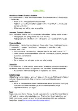 BREAKFAST 
 
Mushroom, Leek & Spinach Omelette  
(1 cup mushrooms, 1 small leek finely chopped, 2 cups raw spinach, 2-3 large