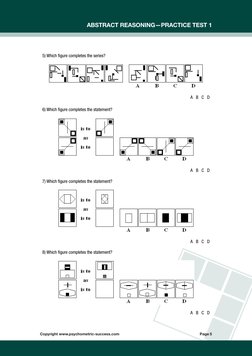 Copyright www.psychometric-success.com	
	
	
	
	
         Page 5
Abstract Reasoning—Practice Test 1
5) Which figure completes