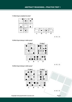 Copyright www.psychometric-success.com	
	
	
	
	
         Page 8
Abstract Reasoning—Practice Test 1
17) Which figure completes