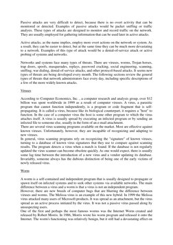 Passive attacks are very difficult to detect, because there is no overt activity that can be
monitored or detected. Examples