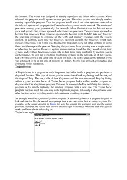 the Internet. The worm was designed to simply reproduce and infect other systems. Once
released, the program would spawn ano