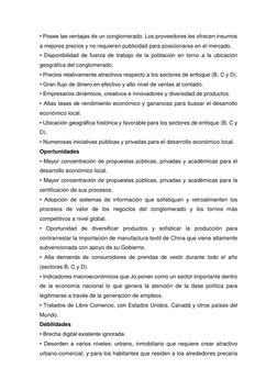 • Posee las ventajas de un conglomerado. Los proveedores les ofrecen insumos 
a mejores precios y no requieren publicidad par