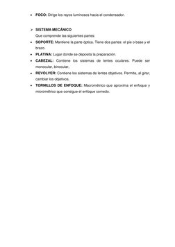  FOCO: Dirige los rayos luminosos hacia el condensador. 
 
 SISTEMA MECÁNICO 
Que comprende las siguientes partes: 
 SOPOR