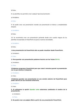 b) Fa (javascript: void(0))lso.  
8. Las plantillas nos permiten crear cualquier tipo de presentación.  
a) Verdadero. 
b) Fa