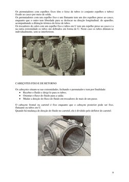 9 
Os permutadores com espelhos fixos têm o feixe de tubos (o conjunto espelhos e tubos) 
fixado ao casco por meio de solda