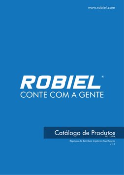 Reparos de Bombas Injetoras Mecânicas
v1.1
www.robiel.com
CONTE COM A GENTE
Catálogo de Produtos
2017|2018
