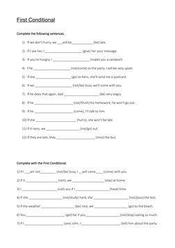First Conditional
Complete the following sentences. 
1) If we don’t hurry, we ___will be____________ (be) late.
2) If I see h