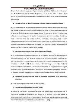 ING.QUIMICA
PORTAFOLIO DE EVIDENCIAS
R= La válvula automática de control generalmente constituye el último elemento en un
laz