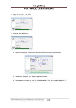 ING.QUIMICA
PORTAFOLIO DE EVIDENCIAS
En el flujo de Nitrógeno, válvula V2.
En el flujo de Agua, válvula V3.
2.
Se inserta un