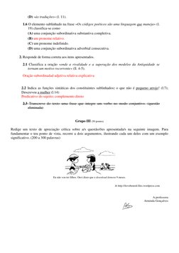 (D) «às traduções» (l. 11). 
1.6 O elemento sublinhado na frase «Os códigos poéticos são uma linguagem que maneja» (l. 
19)