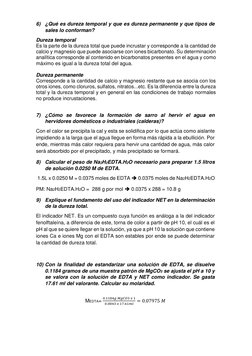 6) ¿Qué es dureza temporal y que es dureza permanente y que tipos de 
sales lo conforman? 
Dureza temporal 
Es la parte de la