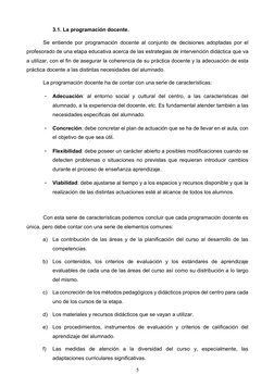 5 
3.1. La programación docente. 
Se entiende por programación docente al conjunto de decisiones adoptadas por el 
profes
