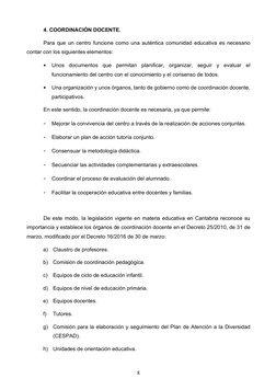8 
4. COORDINACIÓN DOCENTE. 
Para que un centro funcione como una auténtica comunidad educativa es necesario 
contar con