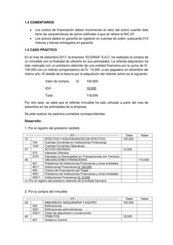 1.4 COMENTARIOS 
 
Los costos de financiación deben incrementar el valor del activo cuando éste 
tiene las características d