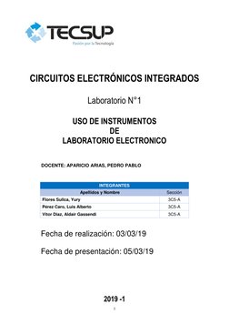 1 
   
 
 
 
CIRCUITOS ELECTRÓNICOS INTEGRADOS 
 
Laboratorio N°1 
 
USO DE INSTRUMENTOS  
DE  
LABORATORIO ELECTRONI