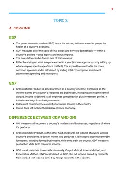 4 
 
TOPIC 2: 
A. GDP/GNP  
GDP 
●
The gross domestic product (GDP) is one the primary indicators used to gauge the 
health o