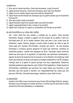 A) REPASO 
1. ¿Por qué le tenían envidia a José sus hermanos, y qué hicieron? 
2. ¿Qué quieren hacerle a José sus hermanos, p