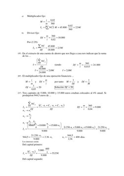 a) 
Multiplicador fijo: 
360
02
,0
=
= m
i
M
 
(
)
€
54
,2
360
02
,0
800
.
45
=
⋅
=
⋅
= ∑
M
NC
IT
 
b) 
Divisor fijo: 
000
.
