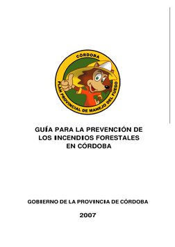 Jornadas de prevención de incendios de montes y pastizales desde las escuelas primarias
1
GOBIERNO DE LA PROVINCIA DE CÓRDOBA