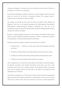 warehouses at Bangalore or Chennai may send it to the delivery outlets either at Cochin or at 
Coimbatore or at Trichur or an