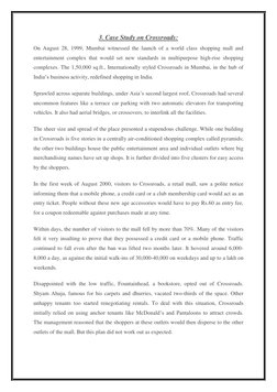 3. Case Study on Crossroads: 
On August 28, 1999, Mumbai witnessed the launch of a world class shopping mall and 
entertainme
