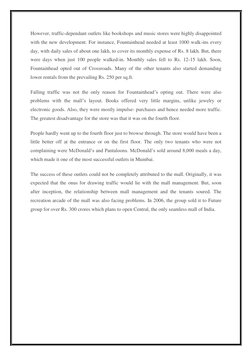 However, traffic-dependant outlets like bookshops and music stores were highly disappointed 
with the new development. For in