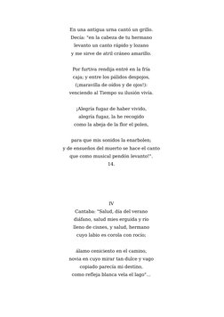 En una antigua urna cantó un grillo. 
Decía: "en la cabeza de tu hermano 
levanto un canto rápido y lozano 
y me sirve de atr
