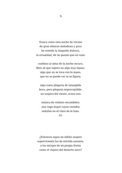 9.
Nunca como esta noche de verano 
de gran silencio melodiosa y pura 
he sentido la lánguida dulzura, 
la irrealidad, de mi