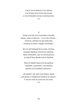 Cuyos son el palacio y los salones 
con la base en la tierra devorante 
y con techumbre en las constelaciones. 
12. 
II 
Surg