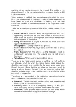 and that player can be thrown to the ground. The tackler is not 
allowed to push in the back when tackling – making it quite