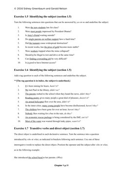 © 2016 Sidney Greenbaum and Gerald Nelson
Exercise 1.5 Identifying the subject (section 1.5)
Turn the following sentences int