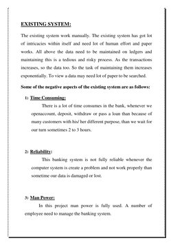 EXISTING SYSTEM: 
The existing system work manually. The existing system has got lot 
of intricacies within itself and need l