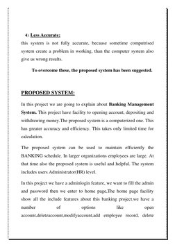 4) Less Accurate: 
this system is not fully accurate, because sometime computrised 
system create a problem in working, tha
