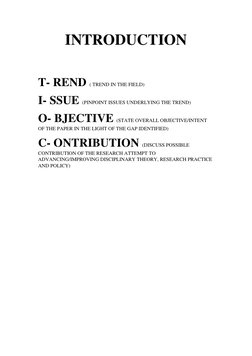 INTRODUCTION 
 
T- REND ( TREND IN THE FIELD) 
I- SSUE (PINPOINT ISSUES UNDERLYING THE TREND) 
O- BJECTIVE (STATE OVERALL OBJ