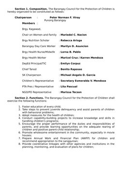 Section 1. Composition. The Barangay Council for the Protection of Children is
hereby organized to be constituted as follows: