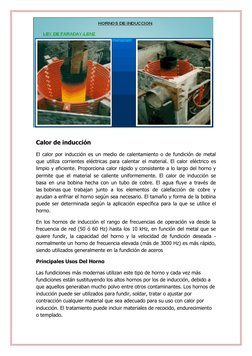 Calor de inducción 
El calor por inducción es un medio de calentamiento o de fundición de metal 
que utiliza corrientes elé