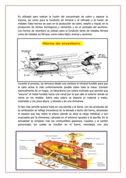 Es utilizado para realizar la fusión del concentrado de cobre y separar la 
escoria, así como para la fundición de mineral y