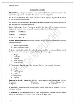Digestive system  
 
 pg. 1 
DIGESTIVE SYSTEM 
DIGESTION: it is the process under in which food must be broken down into mole
