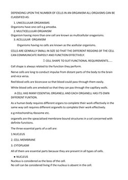 DEPENDING UPON THE NUMBER OF CELLS IN AN ORGANISM ALL ORGAISMS CAN BE 
CLASSIFIED AS: 
1.UNICELLULAR ORGANISMS 
Organisms hav