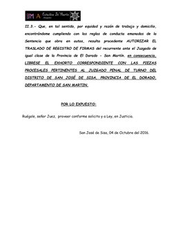 II.3.- Que, en tal sentido, por equidad y razón de trabajo y domicilio, 
encontrándome cumpliendo con las reglas de conduct