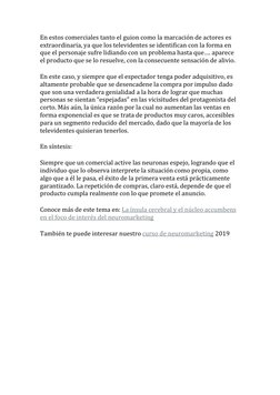 En estos comerciales tanto el guion como la marcación de actores es 
extraordinaria, ya que los televidentes se identifican c