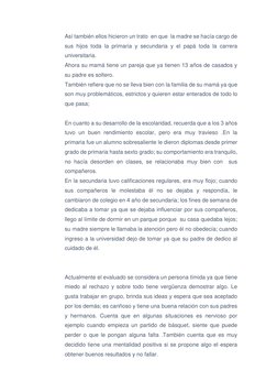 Así también ellos hicieron un trato  en que  la madre se hacía cargo de 
sus hijos toda la primaria y secundaria y el papá to