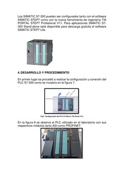 Los SIMATIC S7-300 pueden ser configurados tanto con el software 
SIMATIC STEP7 como con la nueva herramienta de ingeniería T