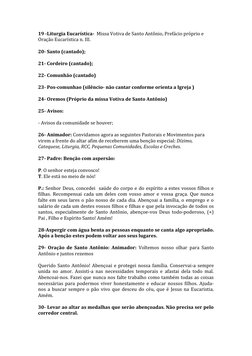 19 -Liturgia Eucarística-  Missa Votiva de Santo Antônio, Prefácio próprio e 
Oração Eucarística n. III. 
 
20- Santo (cantad