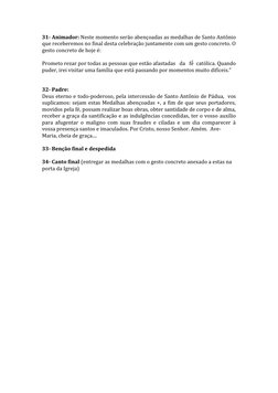 31- Animador: Neste momento serão abençoadas as medalhas de Santo Antônio 
que receberemos no final desta celebração juntamen