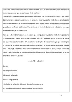 2 
 
produce si, para la luz viajando de un medio de índice alto a un medio de índice bajo, el ángulo de 
incidencia es mayor