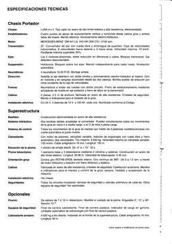 ESPECI FICACIONES TECNICAS
Chasis Portador
Chasis: 
LUNA 4 x 4. Tipo cajón en acero de alto límite elástico y alta resistenci